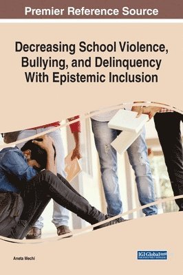 bokomslag Decreasing School Violence, Bullying, and Delinquency With Epistemic Inclusion