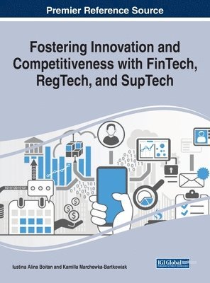 Iustina Alina Boitan, Kamilla Marchewka-Bartkowiak - Fostering Innovation and Competitiveness with FinTech, RegTech, and SupTech, Inbunden