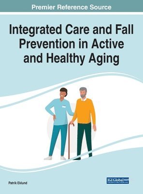 Integrated Care and Fall Prevention in Active and Healthy Aging 1