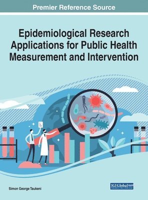 Simon George Taukeni - Epidemiological Research Applications for Public Health Measurement and Intervention, Inbunden