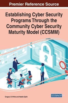 bokomslag Establishing Cyber Security Programs Through the Community Cyber Security Maturity Model (CCSMM)