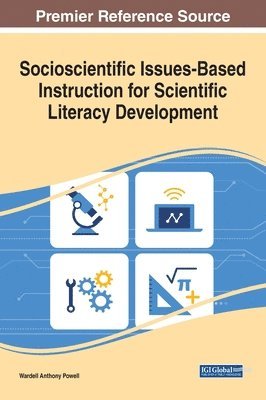 Wardell A. Powell - Socioscientific Issues-Based Instruction for Scientific Literacy Development, Inbunden