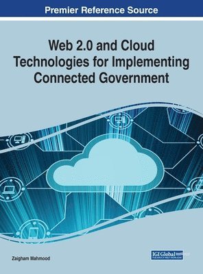 Zaigham Mahmood - Web 2.0 and Cloud Technologies for Implementing Connected Government, Inbunden