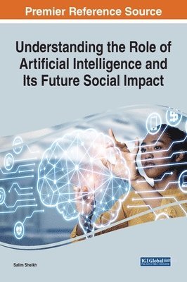 Salim Sheikh - Understanding the Role of Artificial Intelligence and Its Future Social Impact, Inbunden