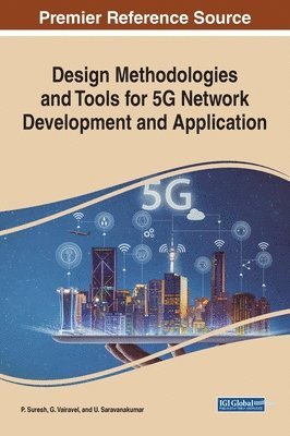Design Methodologies and Tools for 5G Network Development and Application 1