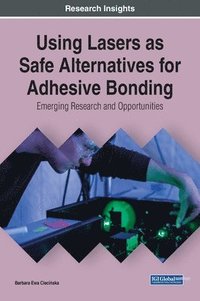 bokomslag Using Lasers as Safe Alternatives for Adhesive Bonding