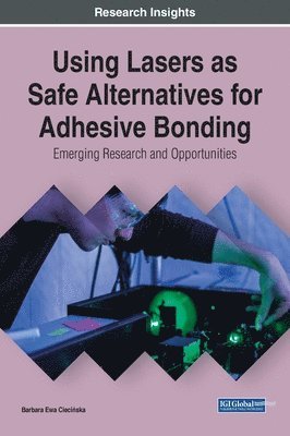 bokomslag Using Lasers as Safe Alternatives for Adhesive Bonding
