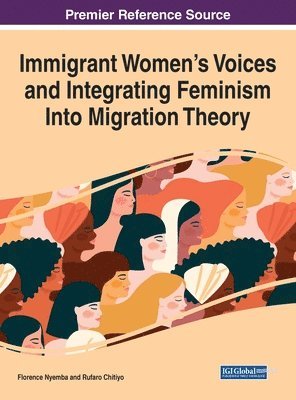 Immigrant Women's Voices and Integrating Feminism Into Migration Theory 1