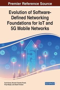 bokomslag Evolution of Software-Defined Networking Foundations for IoT and 5G Mobile Networks