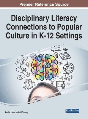 Disciplinary Literacy Connections to Popular Culture in K-12 Settings 1