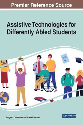Sangeeta Dhamdhere-Rao, Frederic Andres - Assistive Technologies for Differently Abled Students, Inbunden