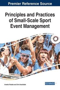 bokomslag Principles and Practices of Small-Scale Sport Event Management