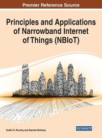 bokomslag Principles and Applications of Narrowband Internet of Things (NBIoT)