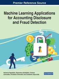 bokomslag Machine Learning Applications for Accounting Disclosure and Fraud Detection