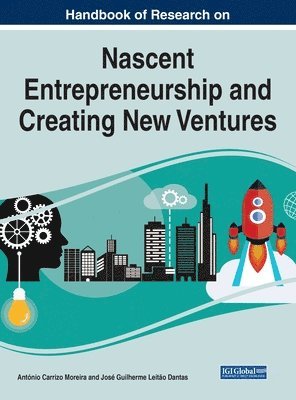 António Carrizo Moreira, José Guilherme Leitão Dantas - Handbook of Research on Nascent Entrepreneurship and Creating New Ventures, Inbunden