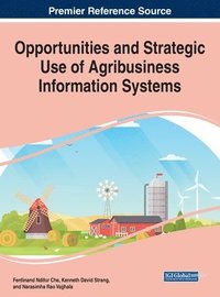 bokomslag Opportunities and Strategic Use of Agribusiness Information Systems