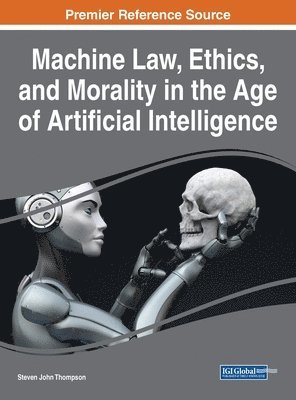 bokomslag Machine Law, Ethics, and Morality in the Age of Artificial Intelligence