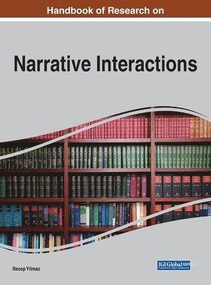 Recep Yilmaz - Handbook of Research on Narrative Interactions, Inbunden