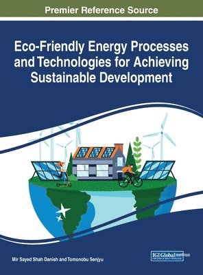 Mir Sayed Shah Danish, Tomonobu Shah Senjyu - Eco-Friendly Energy Processes and Technologies for Achieving Sustainable Development, Inbunden