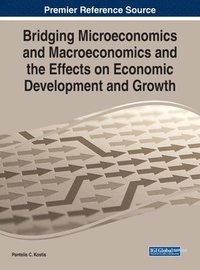 bokomslag Bridging Microeconomics and Macroeconomics and the Effects on Economic Development and Growth