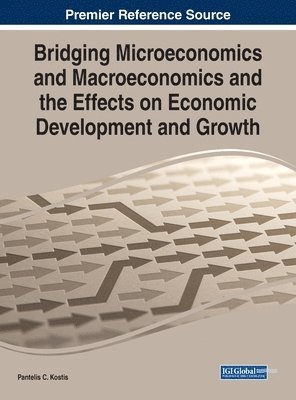 Bridging Microeconomics and Macroeconomics and the Effects on Economic Development and Growth 1