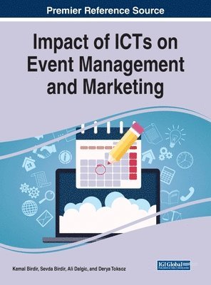 Kemal Birdir, Sevda Birdir, Ali Dalgic, Derya Toksoz - Impact of ICTs on Event Management and Marketing, Inbunden
