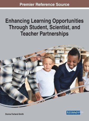 Donna Farland-Smith - Enhancing Learning Opportunities Through Student, Scientist, and Teacher Partnerships, Inbunden