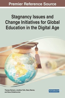 Stagnancy Issues and Change Initiatives for Global Education in the Digital Age 1