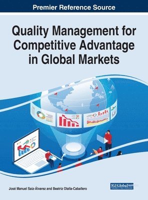 José Manuel Saiz-Álvarez, Beatriz Olalla-Caballero - Quality Management for Competitive Advantage in Global Markets, Inbunden