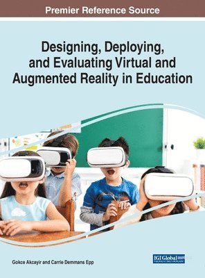 Designing, Deploying, and Evaluating Virtual and Augmented Reality in Education 1