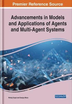 Advancements in Models and Applications of Agents and Multi-Agent Systems