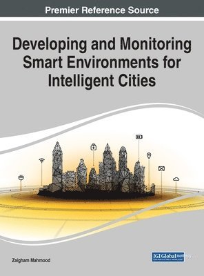 Zaigham Mahmood - Developing and Monitoring Smart Environments for Intelligent Cities, Inbunden