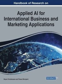bokomslag Handbook of Research on Applied AI for International Business and Marketing Applications