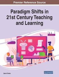 bokomslag Paradigm Shifts in 21st Century Teaching and Learning