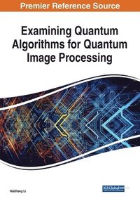 bokomslag Examining Quantum Algorithms for Quantum Image Processing