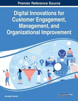 Digital Innovations for Customer Engagement, Management, and Organizational Improvement 1