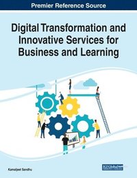 bokomslag Digital Transformation and Innovative Services for Business and Learning, 1 volume