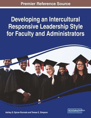 Developing an Intercultural Responsive Leadership Style for Faculty and Administrators 1