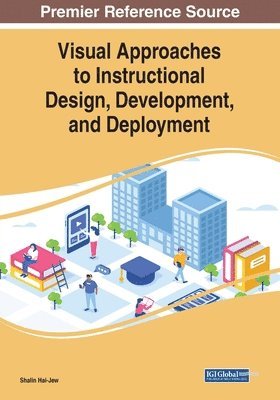 Shalin Hai-Jew - Visual Approaches to Instructional Design, Development, and Deployment, Häftad