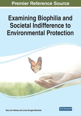 Examining Biophilia and Societal Indifference to Environmental Protection 1