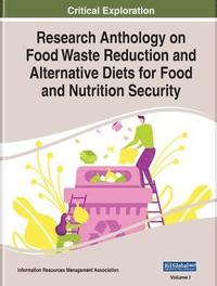 bokomslag Research Anthology on Food Waste Reduction and Alternative Diets for Food and Nutrition Security