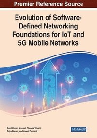 bokomslag Evolution of Software-Defined Networking Foundations for IoT and 5G Mobile Networks