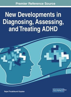 New Developments in Diagnosing, Assessing, and Treating ADHD 1