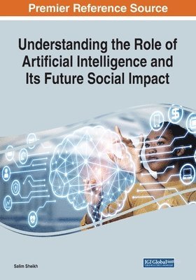 bokomslag Understanding the Role of Artificial Intelligence and Its Future Social Impact