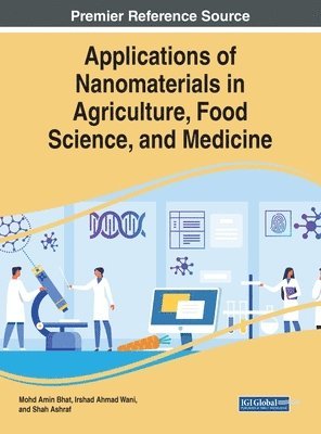 Mohd Amin Bhat, Irshad Ahmad Wani, Shah Ashraf - Applications of Nanomaterials in Agriculture, Food Science, and Medicine, Inbunden