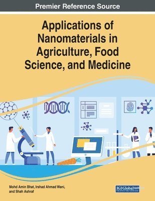 Mohd Amin Bhat, Irshad Ahmad Wani - Applications of Nanomaterials in Agriculture, Food Science, and Medicine, Häftad