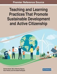 bokomslag Teaching and Learning Practices That Promote Sustainable Development and Active Citizenship