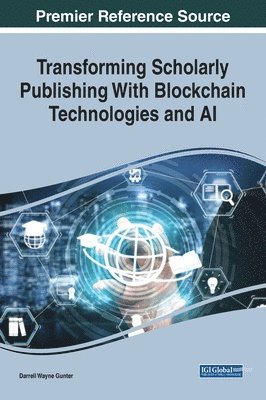 Transforming Scholarly Publishing With Blockchain Technologies and AI 1