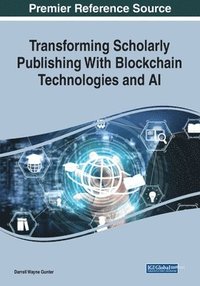 bokomslag Transforming Scholarly Publishing With Blockchain Technologies and AI