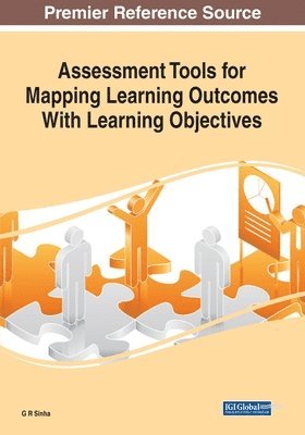 G. R. Sinha - Assessment Tools for Mapping Learning Outcomes With Learning Objectives, Häftad